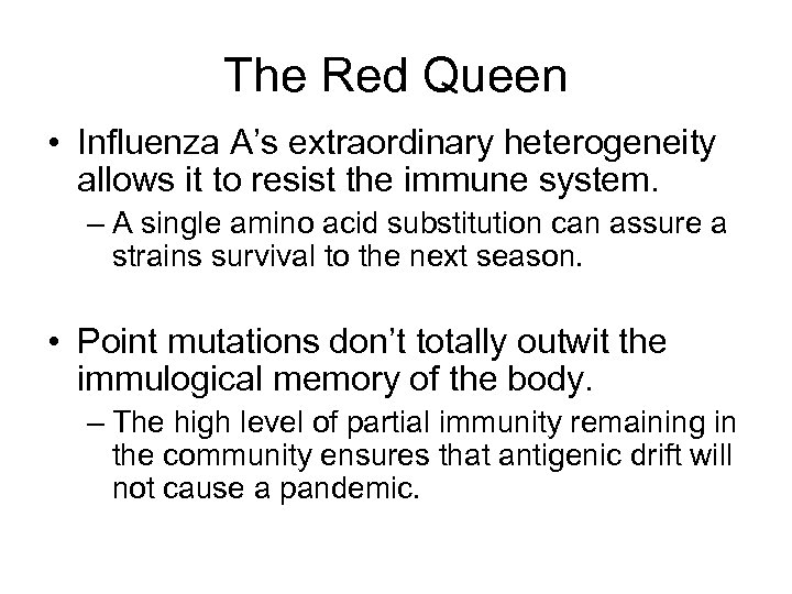 The Red Queen • Influenza A’s extraordinary heterogeneity allows it to resist the immune