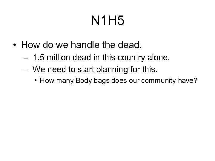 N 1 H 5 • How do we handle the dead. – 1. 5