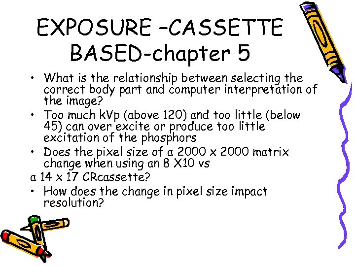 EXPOSURE –CASSETTE BASED-chapter 5 • What is the relationship between selecting the correct body