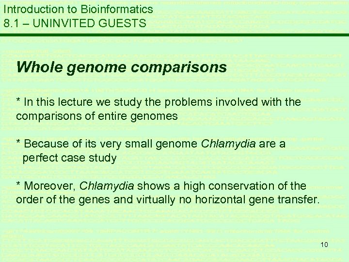 Introduction to Bioinformatics 8. 1 – UNINVITED GUESTS Whole genome comparisons * In this