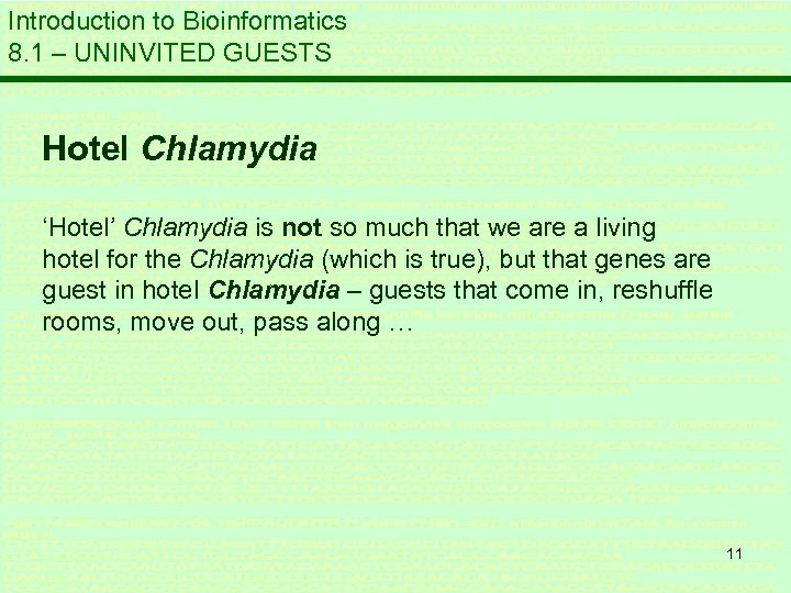 Introduction to Bioinformatics 8. 1 – UNINVITED GUESTS Hotel Chlamydia ‘Hotel’ Chlamydia is not