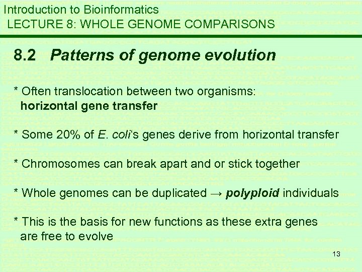 Introduction to Bioinformatics LECTURE 8: WHOLE GENOME COMPARISONS 8. 2 Patterns of genome evolution