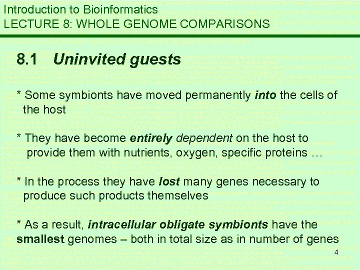 Introduction to Bioinformatics LECTURE 8: WHOLE GENOME COMPARISONS 8. 1 Uninvited guests * Some