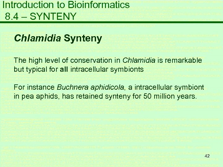Introduction to Bioinformatics 8. 4 – SYNTENY Chlamidia Synteny The high level of conservation