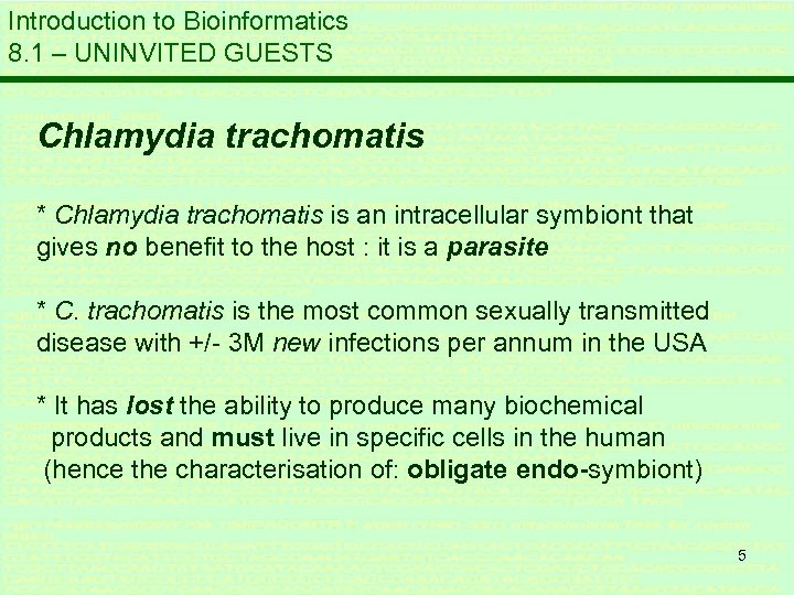 Introduction to Bioinformatics 8. 1 – UNINVITED GUESTS Chlamydia trachomatis * Chlamydia trachomatis is