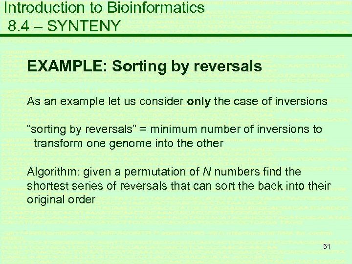 Introduction to Bioinformatics 8. 4 – SYNTENY EXAMPLE: Sorting by reversals As an example