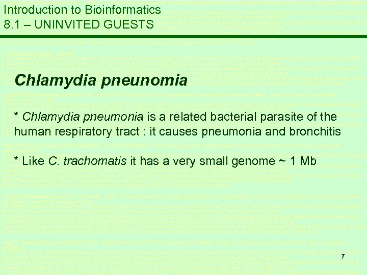 Introduction to Bioinformatics 8. 1 – UNINVITED GUESTS Chlamydia pneunomia * Chlamydia pneumonia is