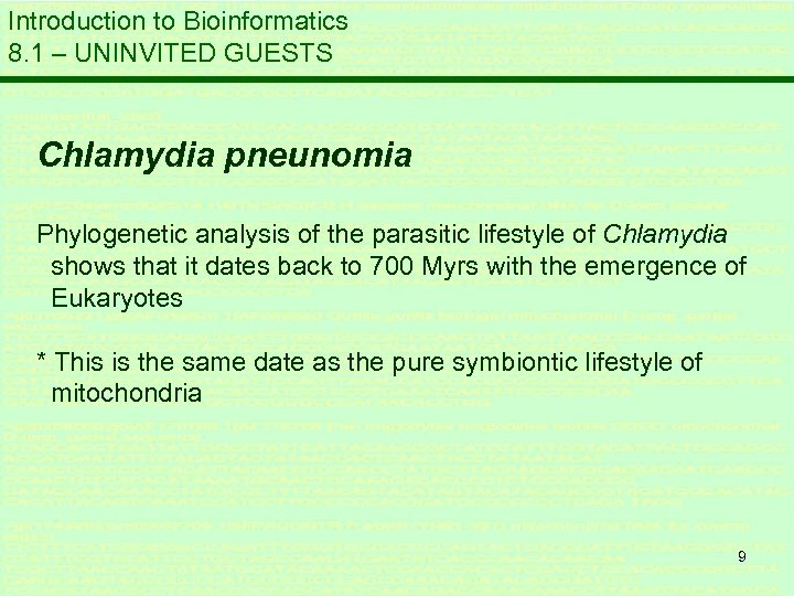 Introduction to Bioinformatics 8. 1 – UNINVITED GUESTS Chlamydia pneunomia Phylogenetic analysis of the