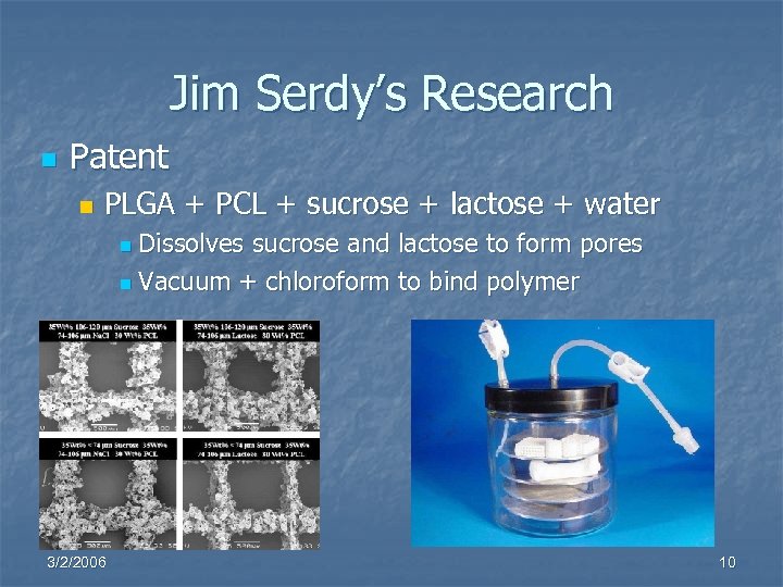 Jim Serdy’s Research n Patent n PLGA + PCL + sucrose + lactose +