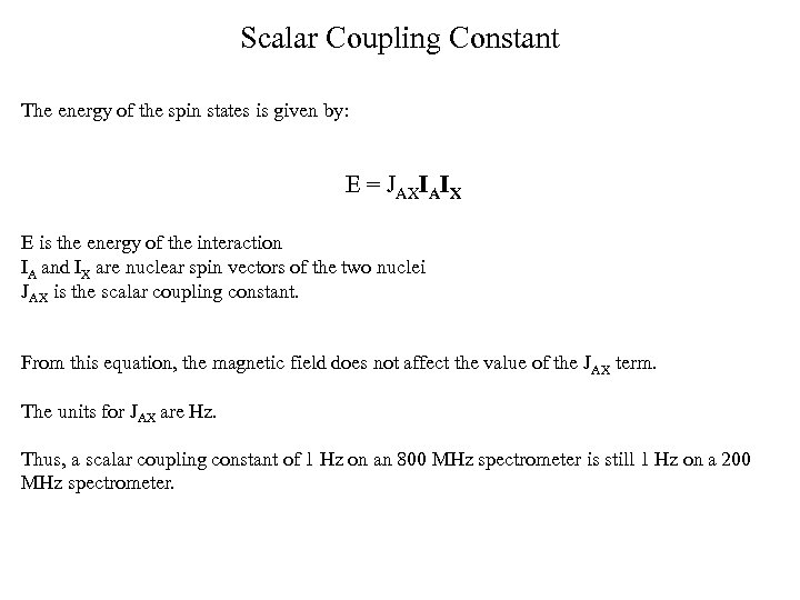 Scalar Coupling Constant The energy of the spin states is given by: E =