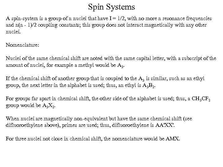 Spin Systems A spin-system is a group of n nuclei that have I =