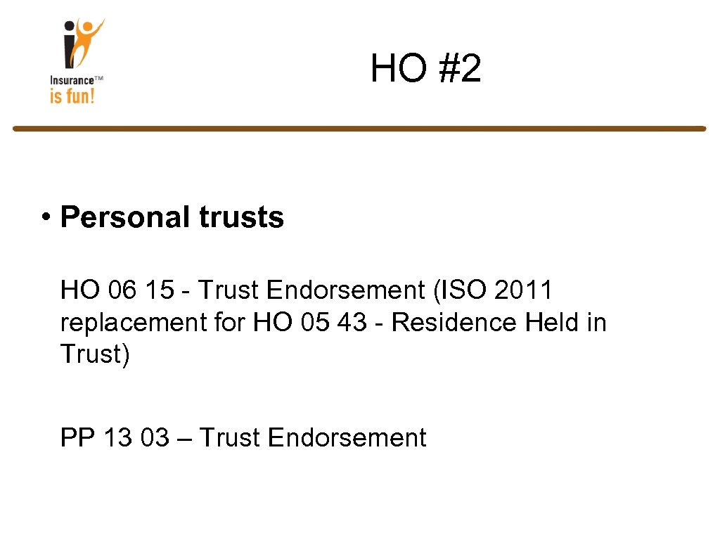 HO #2 • Personal trusts HO 06 15 - Trust Endorsement (ISO 2011 replacement