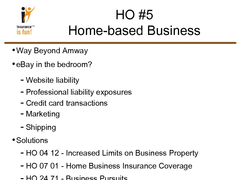 HO #5 Home-based Business • Way Beyond Amway • e. Bay in the bedroom?