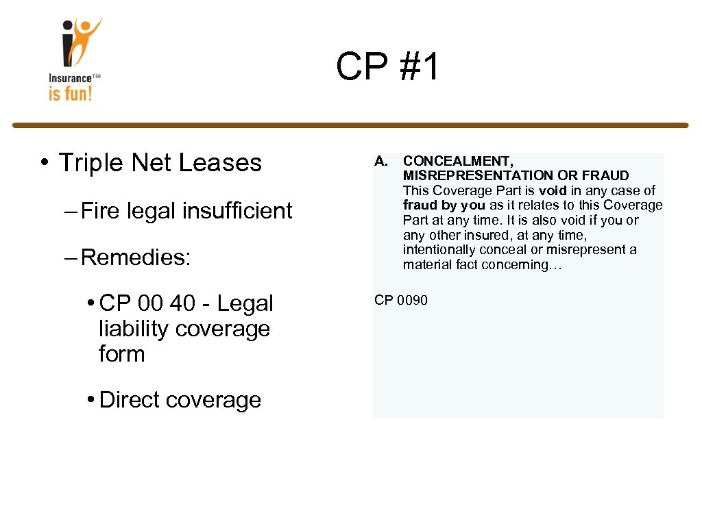 CP #1 • Triple Net Leases – Fire legal insufficient – Remedies: • CP