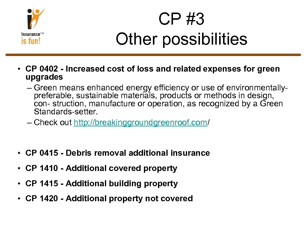 CP #3 Other possibilities • CP 0402 - Increased cost of loss and related