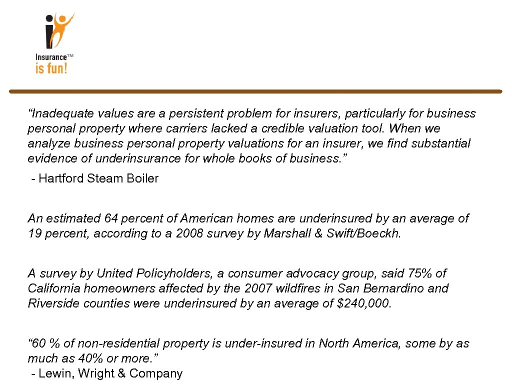 “Inadequate values are a persistent problem for insurers, particularly for business personal property where