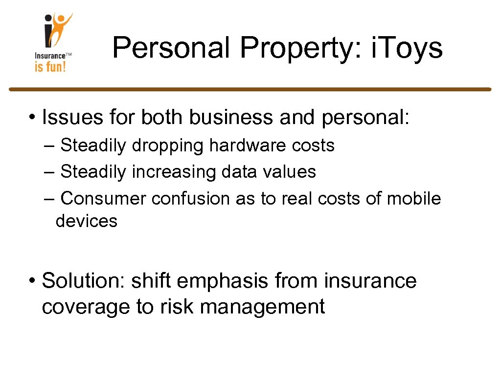 Personal Property: i. Toys • Issues for both business and personal: – Steadily dropping