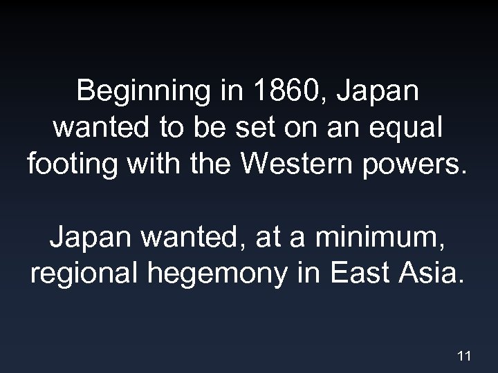 Beginning in 1860, Japan wanted to be set on an equal footing with the