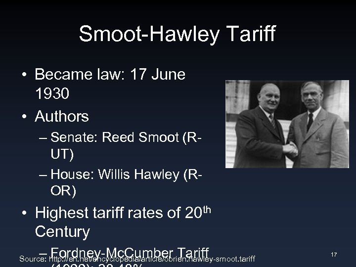 Smoot-Hawley Tariff • Became law: 17 June 1930 • Authors – Senate: Reed Smoot