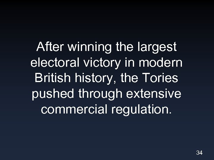 After winning the largest electoral victory in modern British history, the Tories pushed through