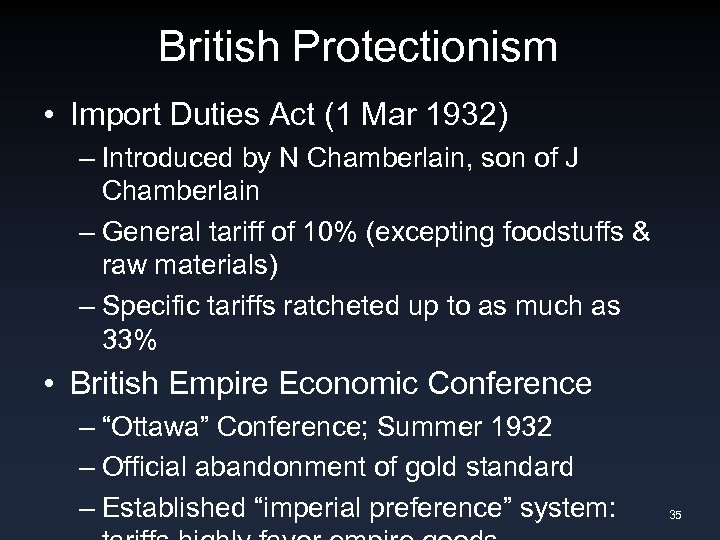 British Protectionism • Import Duties Act (1 Mar 1932) – Introduced by N Chamberlain,