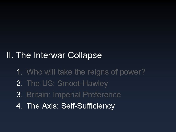 II. The Interwar Collapse 1. 2. 3. 4. Who will take the reigns of