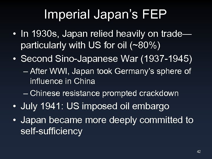 Imperial Japan’s FEP • In 1930 s, Japan relied heavily on trade— particularly with