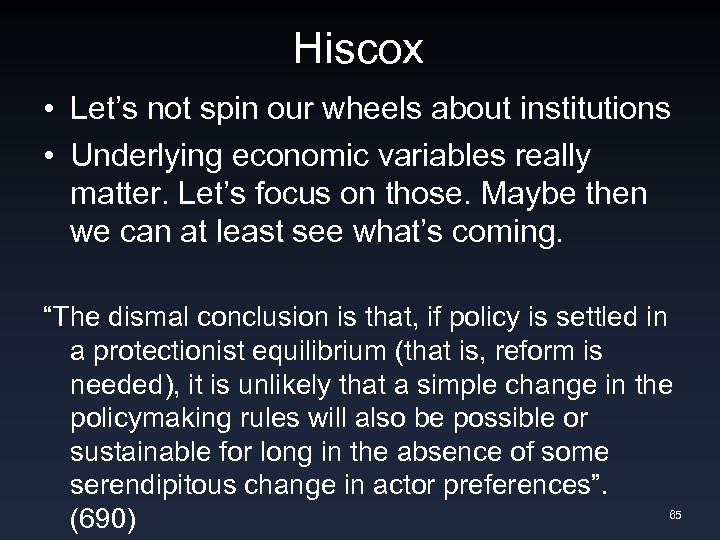 Hiscox • Let’s not spin our wheels about institutions • Underlying economic variables really