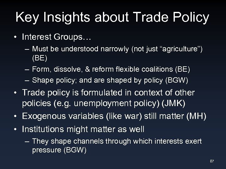 Key Insights about Trade Policy • Interest Groups… – Must be understood narrowly (not