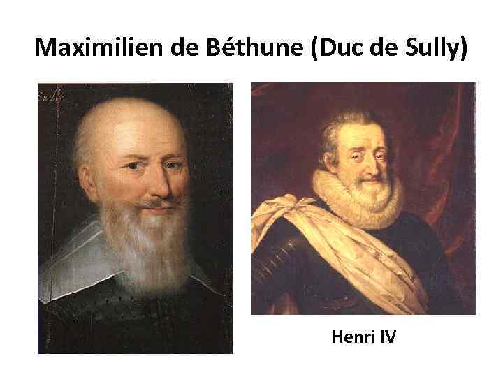 Maximilien de Béthune (Duc de Sully) Henri IV 