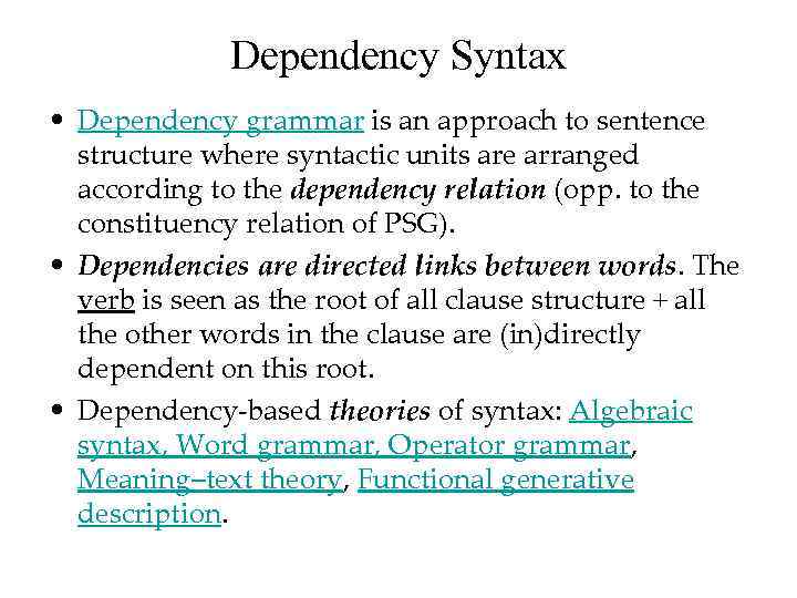 Dependency Syntax • Dependency grammar is an approach to sentence structure where syntactic units