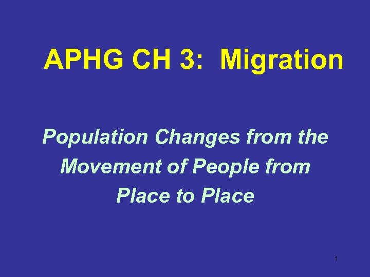 APHG CH 3: Migration Population Changes from the Movement of People from Place to
