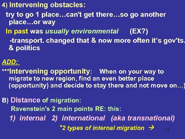 4) Intervening obstacles: try to go 1 place…can't get there…so go another place…or way