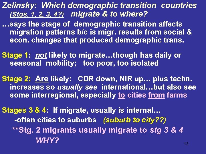 Zelinsky: Which demographic transition countries (Stgs. 1, 2, 3, 4? ) migrate & to