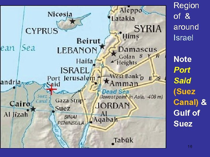 Region of & around Israel Note Port Said (Suez Canal) & Gulf of Suez