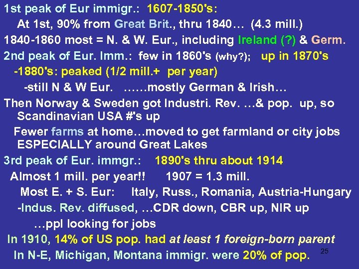 1 st peak of Eur immigr. : 1607 -1850's: At 1 st, 90% from