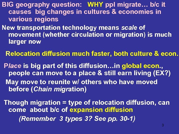 BIG geography question: WHY ppl migrate… b/c it causes big changes in cultures &