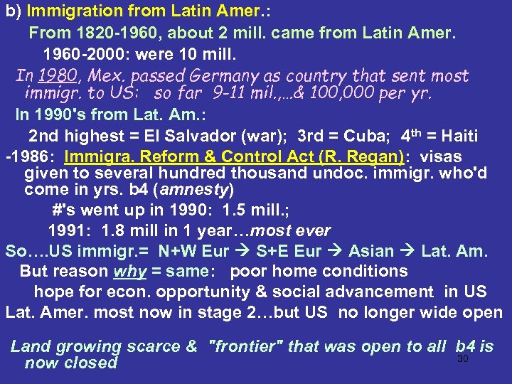 b) Immigration from Latin Amer. : From 1820 -1960, about 2 mill. came from