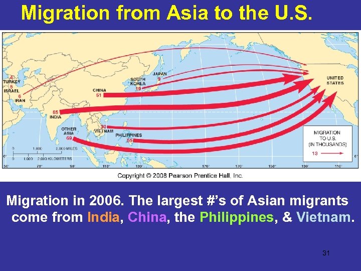Migration from Asia to the U. S. Migration in 2006. The largest #’s of
