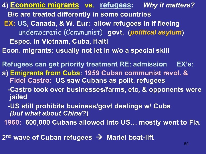 4) Economic migrants vs. refugees: Why it matters? B/c are treated differently in some