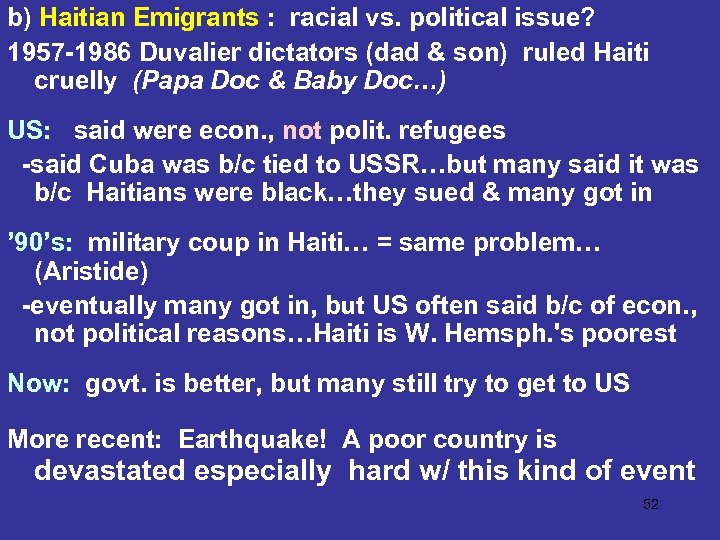 b) Haitian Emigrants : racial vs. political issue? 1957 -1986 Duvalier dictators (dad &
