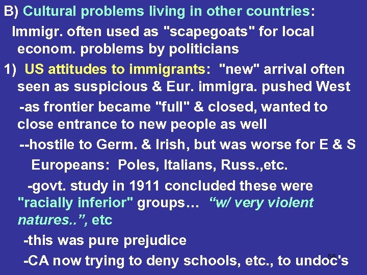 B) Cultural problems living in other countries: Immigr. often used as 
