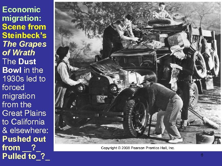 Economic migration: Scene from Steinbeck’s The Grapes of Wrath The Dust Bowl in the