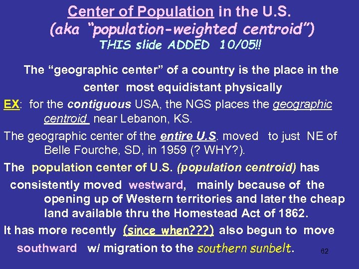 Center of Population in the U. S. (aka “population-weighted centroid”) THIS slide ADDED 10/05!!