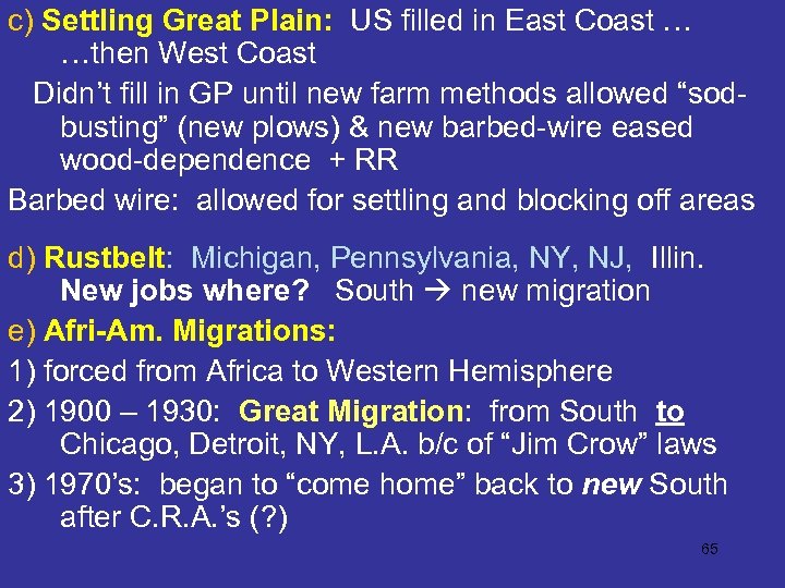 c) Settling Great Plain: US filled in East Coast … …then West Coast Didn’t