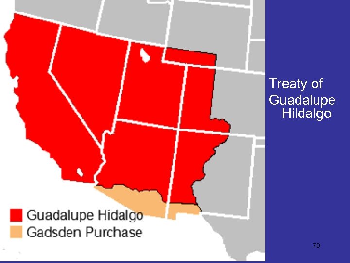 Treaty of Guadalupe Hildalgo 70 