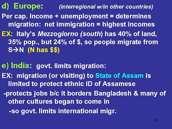 d) Europe: (interregional w/in other countries) Per cap. Income + unemployment = determines migration: