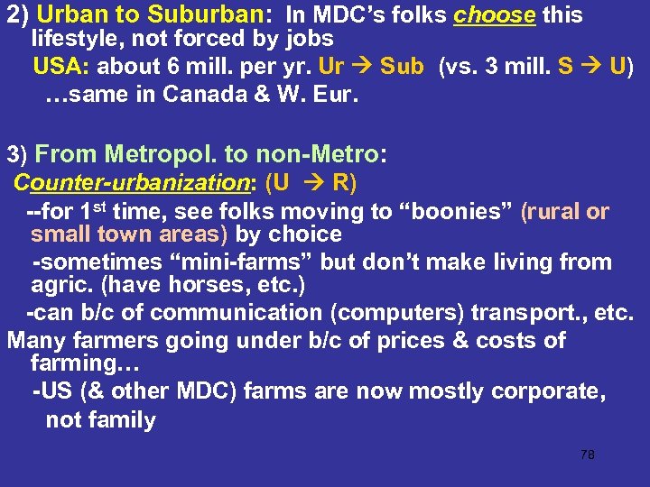 2) Urban to Suburban: In MDC’s folks choose this lifestyle, not forced by jobs