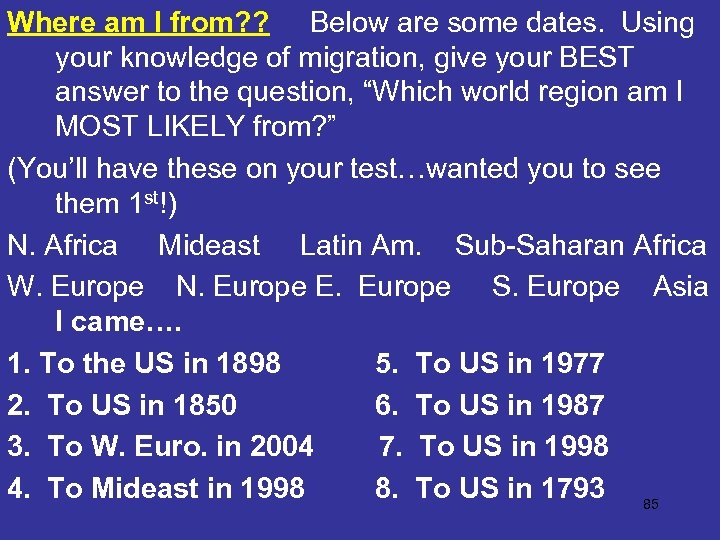 Where am I from? ? Below are some dates. Using your knowledge of migration,