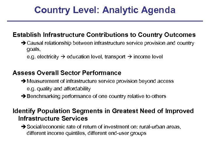 Country Level: Analytic Agenda Establish Infrastructure Contributions to Country Outcomes è Causal relationship between